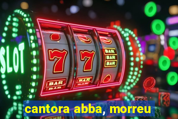 cantora abba, morreu